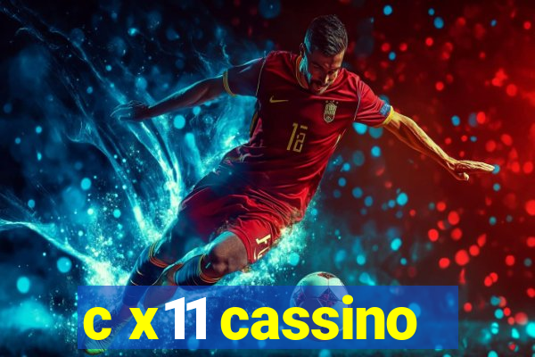 c x11 cassino