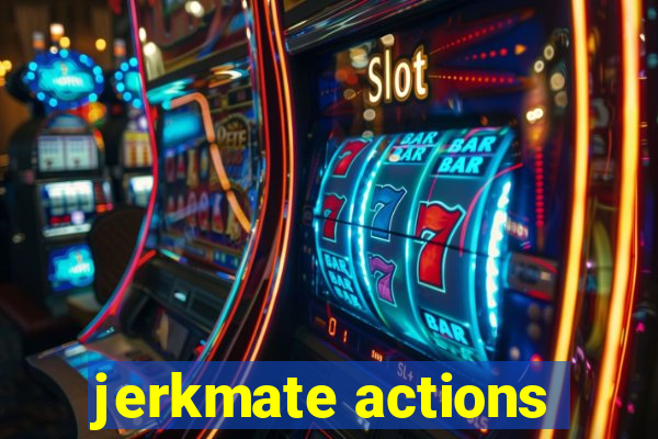 jerkmate actions