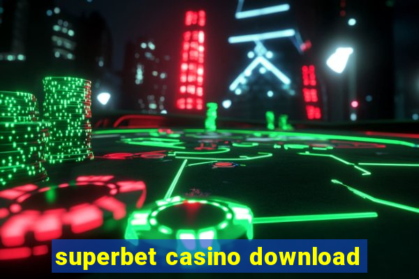 superbet casino download