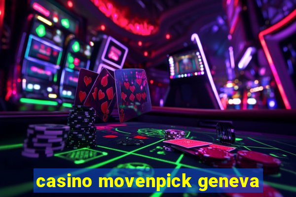 casino movenpick geneva