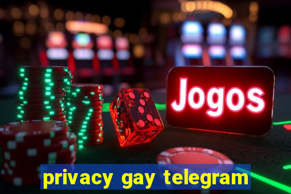 privacy gay telegram