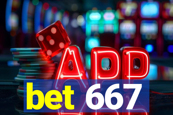 bet 667