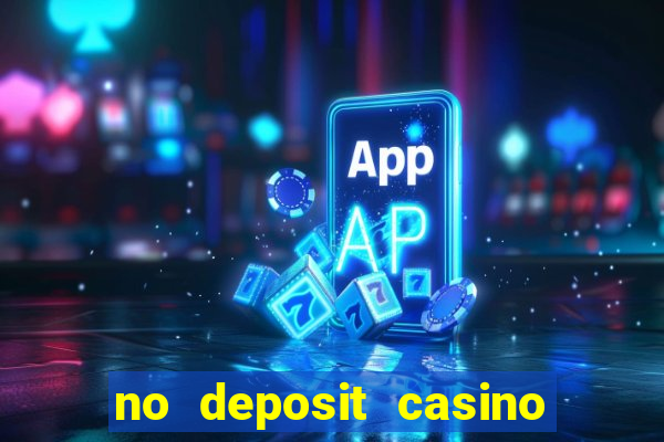 no deposit casino bonuses codes