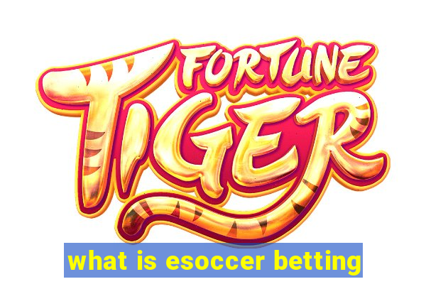 what is esoccer betting