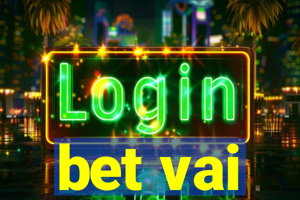 bet vai