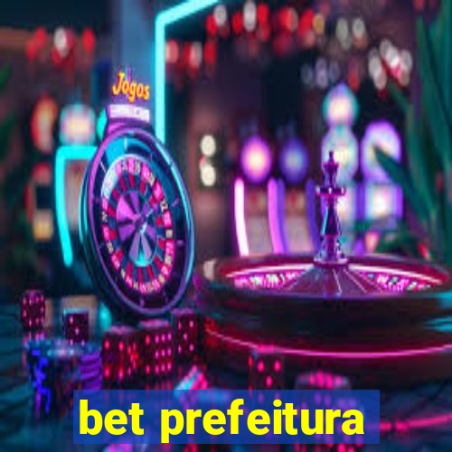 bet prefeitura