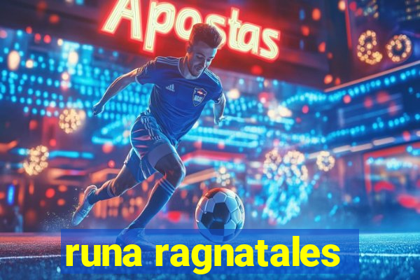 runa ragnatales