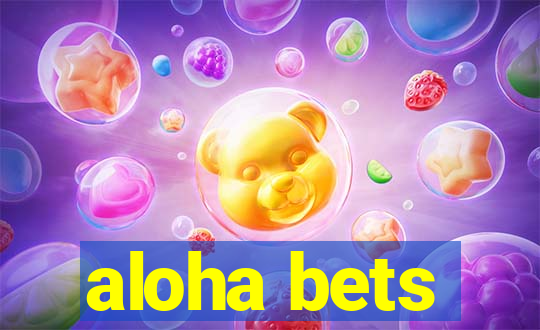 aloha bets