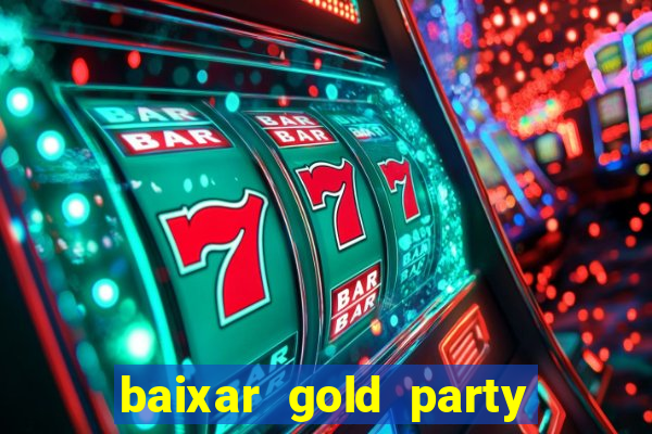 baixar gold party - slots