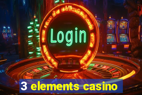 3 elements casino