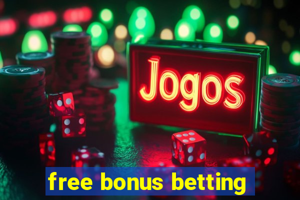 free bonus betting