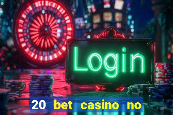 20 bet casino no deposit bonus