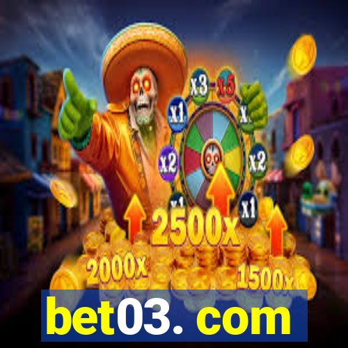 bet03. com