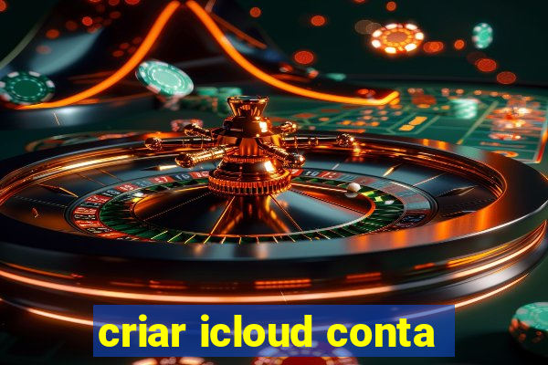 criar icloud conta