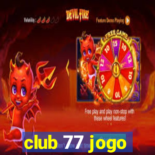 club 77 jogo