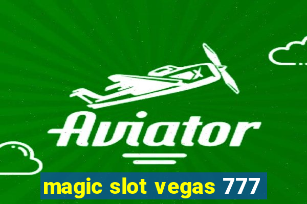 magic slot vegas 777