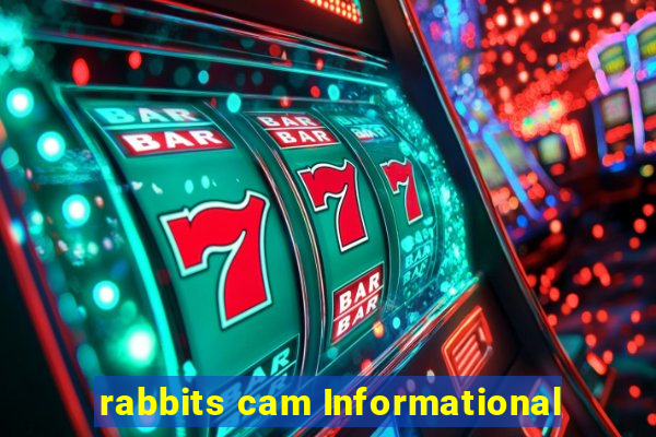 rabbits cam Informational