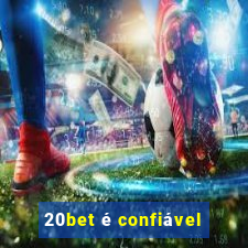 20bet é confiável