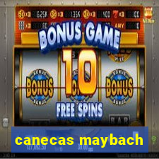 canecas maybach