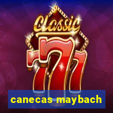 canecas maybach