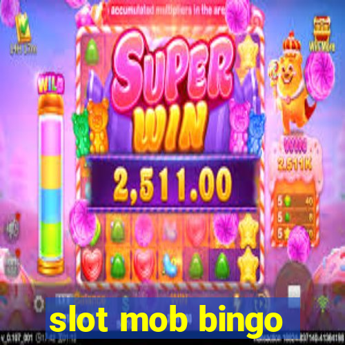 slot mob bingo