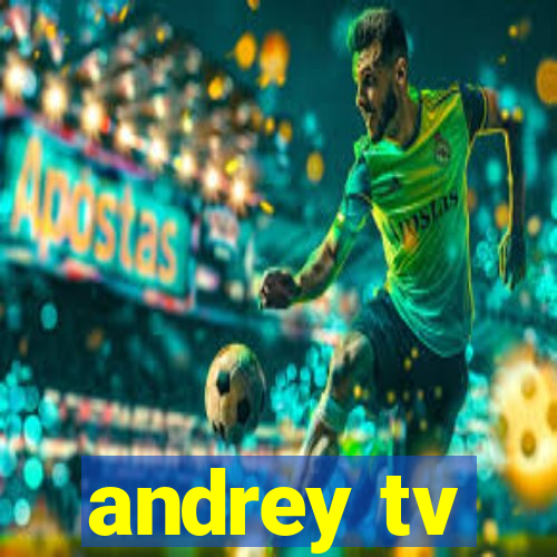 andrey tv