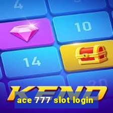 ace 777 slot login