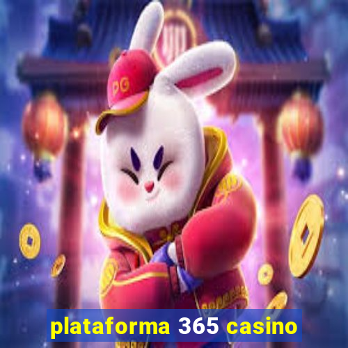 plataforma 365 casino