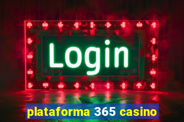 plataforma 365 casino