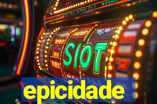 epicidade