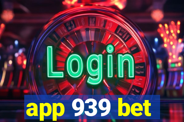 app 939 bet