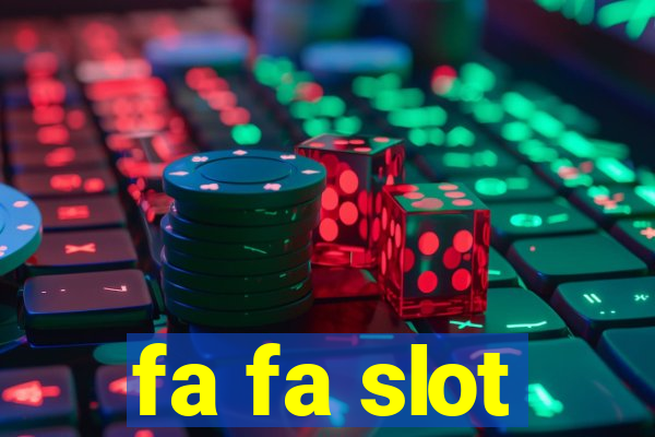 fa fa slot