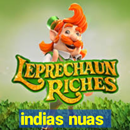 indias nuas