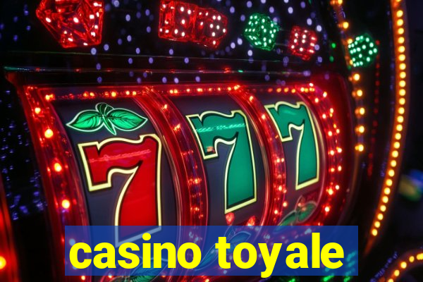 casino toyale