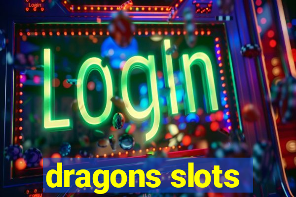 dragons slots