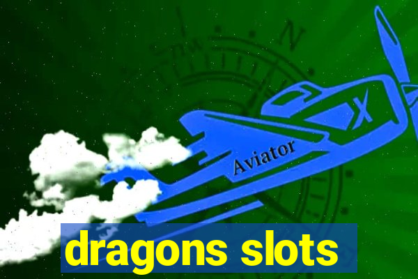 dragons slots