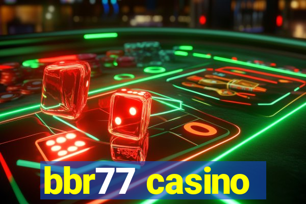 bbr77 casino