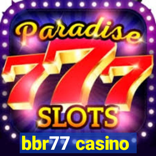 bbr77 casino