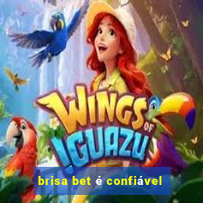 brisa bet é confiável