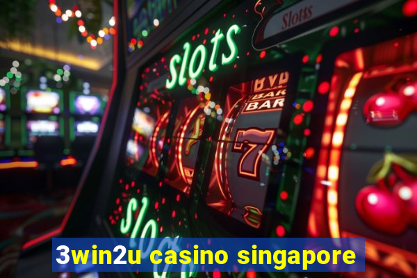 3win2u casino singapore