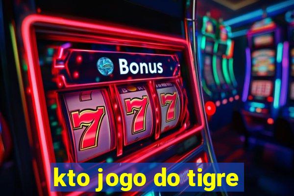 kto jogo do tigre