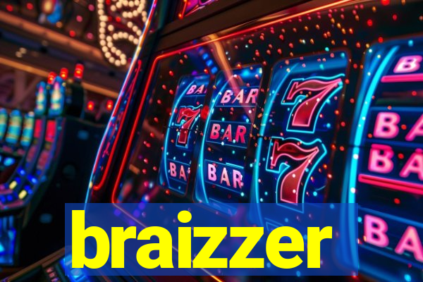 braizzer