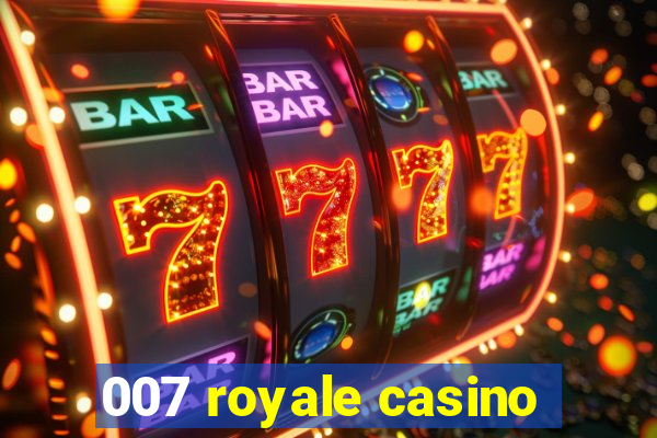 007 royale casino