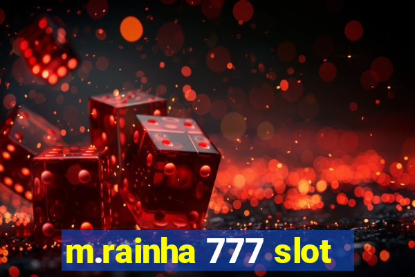 m.rainha 777 slot