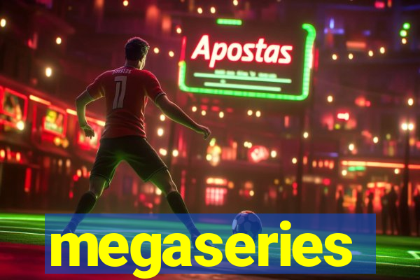 megaseries