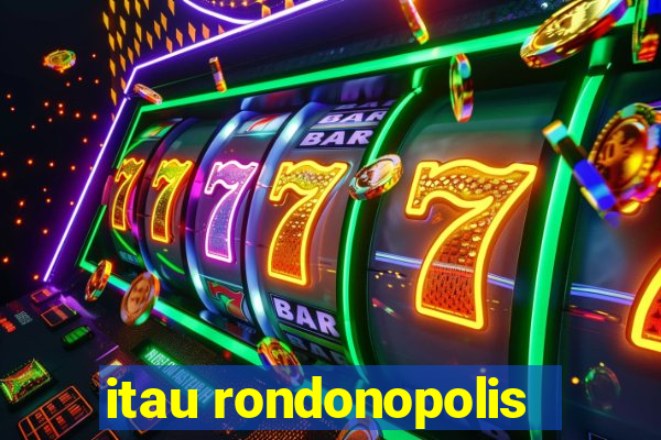 itau rondonopolis