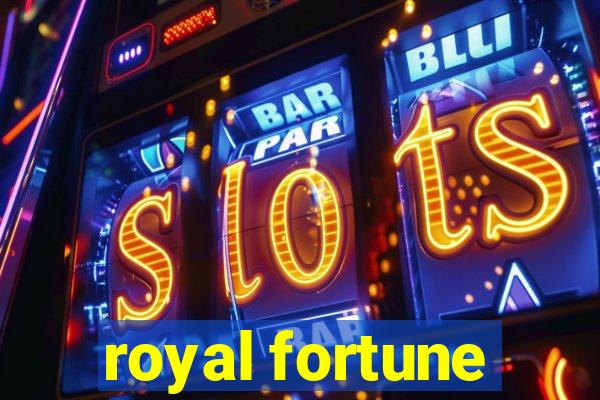 royal fortune