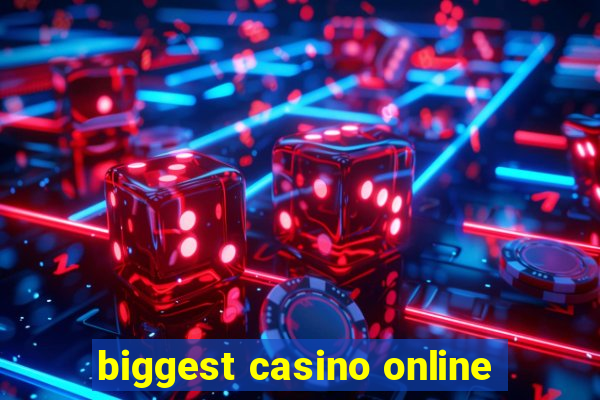 biggest casino online