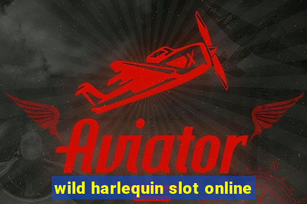 wild harlequin slot online