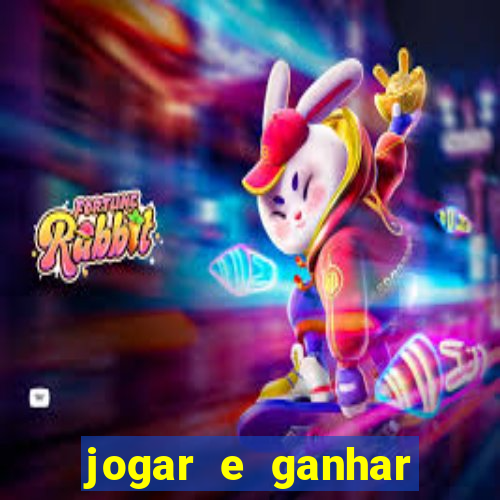 jogar e ganhar dinheiro de verdade